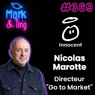 #369 - INTERVIEW de Nicolas Marotte, directeur "Go to Market" chez innocent drinks #369 - INTERVIEW de Nicolas Marotte, directeur "Go to Market" chez innocent drinks