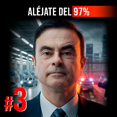 #3 | De héroe a enemigo público: la decisión que puede salvar tu empresa | Carlos Ghosn | Aléjate del 97%