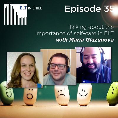 Episode 35: Talking about the importance of self-care in ELT with Maria Glazunova
