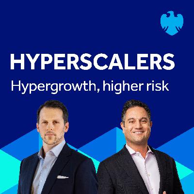 Hyperscalers: Hypergrowth, higher risk