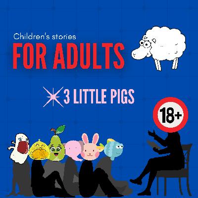 3 little pigs (18+ only)