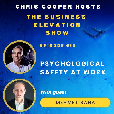 Psychological Safety at Work with Mehmet Baha