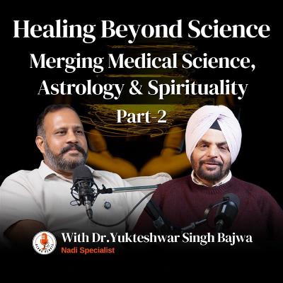 Healing Beyond Science: Mantras & Meditation | Astrology and Spirituality in Healing by Dr. Bajwa Healing Beyond Science: Mantras & Meditation | Astrology and Spirituality in Healing by Dr. Bajwa
