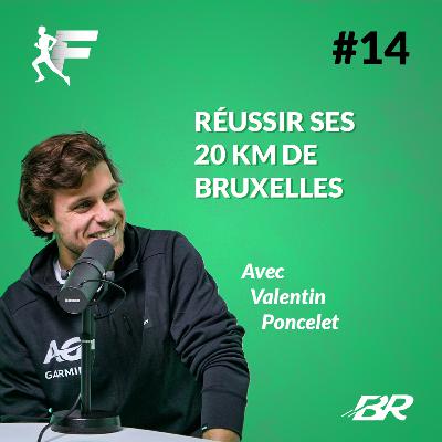 🏃 20 Km de Bruxelles: les secrets d'un ancien vainqueur pour réussir sa course (avec Valentin Poncelet)
