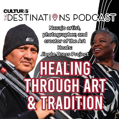 The Destinations Podcast: Healing Through Art with Eugene Tapahe