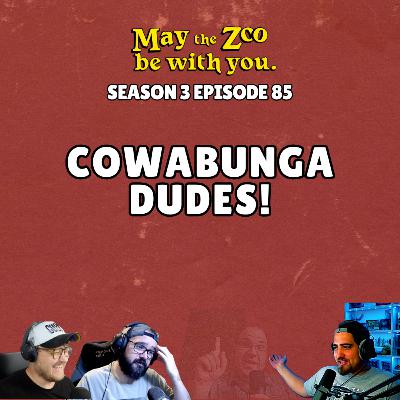 Cowabunga Dudes!