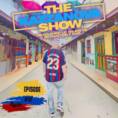 Episode 132: THE DJ KAZZANOVA SHOW #131
