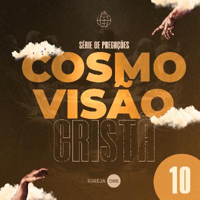 FÉ E TRABALHO: QUANDO A IGREJA EXPRESSA O SHALOM DE DEUS NA CIDADE - COSMOVISÃO CRISTÃ EP 10 | Vinícius Medeiros