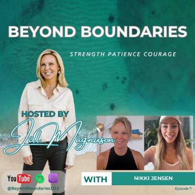 Empowerment Unleashed: Nikki Jensen's Journey to Success - Beyond Boundaries with Jill Magnuson