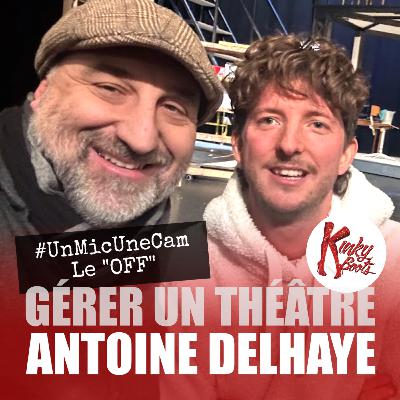 UnMicUneCam, le OFF▪️Antoine Delhaye ▪️Gérer un théâtre atypique▪️Le Novum▪️Etterbeek▪️Kinky Boots