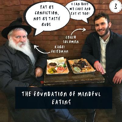 85: Health Series 3: The Foundation of Mindful Eating | Rabbi Manis Friedman