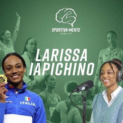 Ep. 3 - Larissa Iapichino: Il meglio deve ancora venire