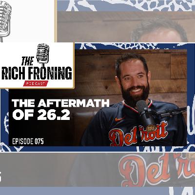 The Aftermath of 26.2 // The Rich Froning Podcast 075