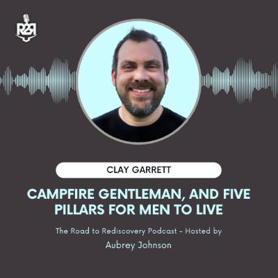 Campfire Gentleman, and Five Pillars for Men to Live