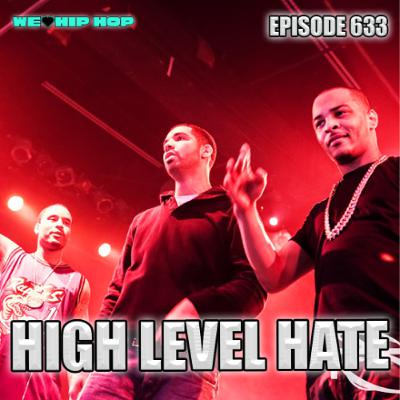 Episode 633 | High Level Hate