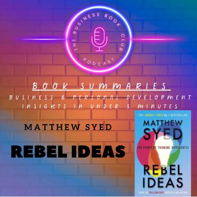 Rebel Ideas by Matthew Syed — The Power of Diverse Thinking in Teams & Leadership - A Business Book Club Series