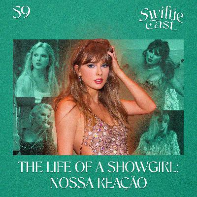 #59 – The Life of a Showgirl: Nossa reação (EM VÍDEO)
