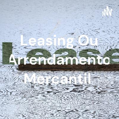 Lesasin ou arrendamento mercantil