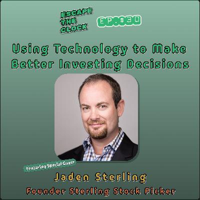Using Technology to Make Better Investing Decisions with Jaden Sterling Founder of Sterling Stock Picker