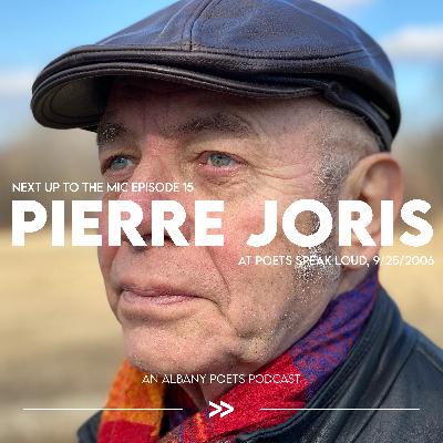 Episode 15: Pierre Joris at Poets Speak Loud
