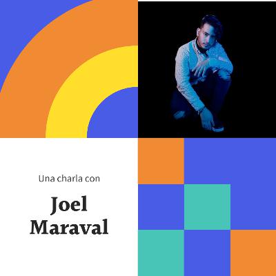 Una charla con Joel Maraval Una charla con Joel Maraval