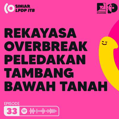 Episode 33. Rekayasa Overbreak Peledakan Tambang Bawah Tanah Episode 33. Rekayasa Overbreak Peledakan Tambang Bawah Tanah