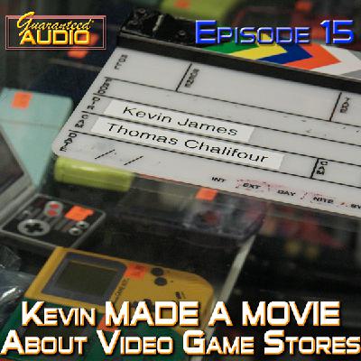 Guaranteed* Audio Episode 15 | Kevin Directed A Documentary About Video Game Stores