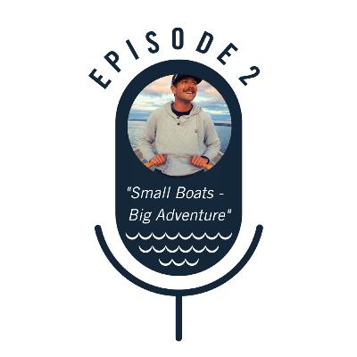 Small Boats - Big Adventure