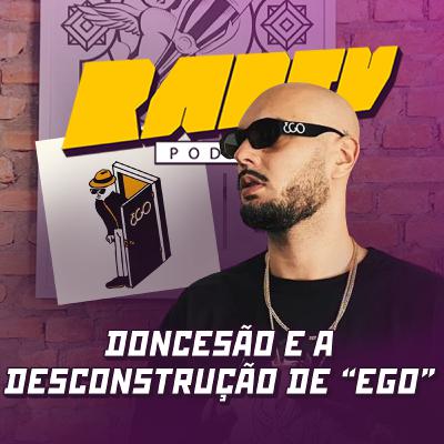 #17: DonCesão e a desconstrução de "Ego"