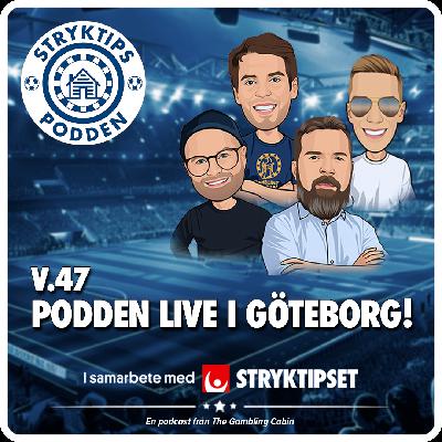 Stryktipset v.47 - Podden live i Göteborg!