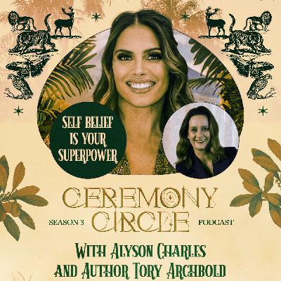 Why Self-Belief is Your Superpower with Author & Entrepreneur Tory Archbold Why Self-Belief is Your Superpower with Author & Entrepreneur Tory Archbold