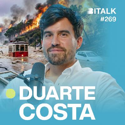 #269: PORTUGAL SÓ APRENDE DEPOIS DA TRAGÉDIA? c/ Duarte Costa