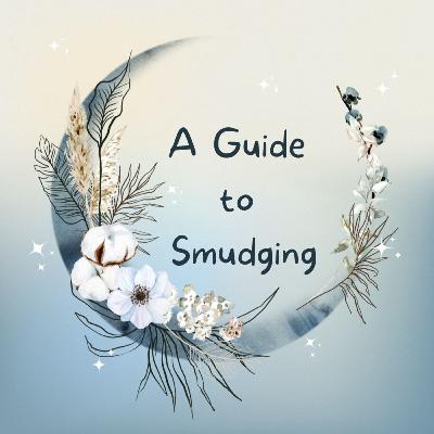 Guide to Smudging