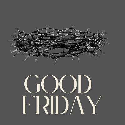 Good Friday 2025 Good Friday 2025