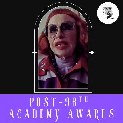 S&A The 98 Academy Awards Recap Episode W/ Bede& Kahn