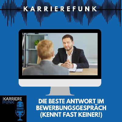 #015 - Die beste Antwort im Bewerbungsgespräch (kennt fast keiner!)