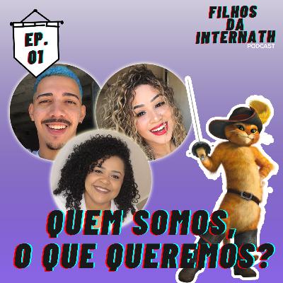 #1 - Quem somos e o que queremos?