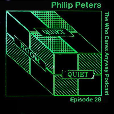 Ep. 28: Philip Peters (Quiet Room)