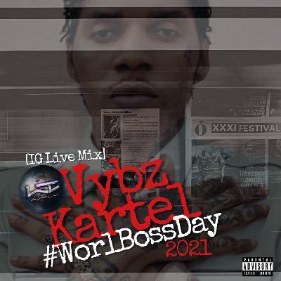 Vybz Kartel #WorlBossDay by @SelectaCatboy 2021 [IG Mix Live]