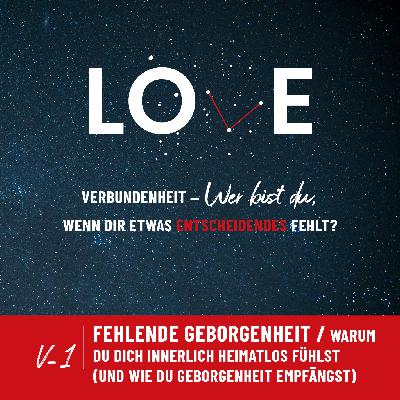 V 1 / Fehlende Geborgenheit - Warum du dich innerlich heimatlos fühlst V 1 / Fehlende Geborgenheit - Warum du dich innerlich heimatlos fühlst