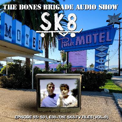 BBAS095: SK8-TV S01 E08 (The SK8-TV Files Vol. 9) BBAS095: SK8-TV S01 E08 (The SK8-TV Files Vol. 9)