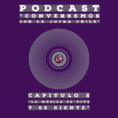 "La música se vive y se siente" - Capítulo 2