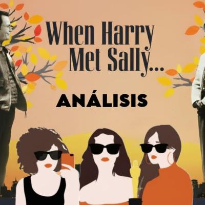 Cuando Harry encontró a Sally (1989) de Rob Reiner Análisis