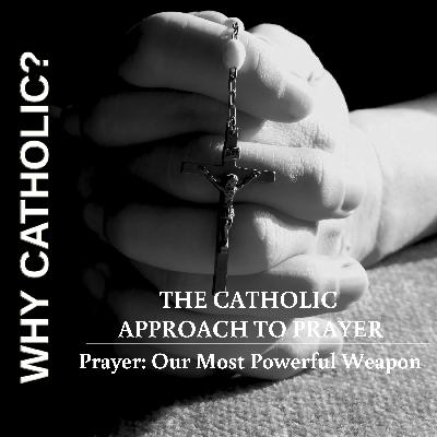 #143 - Prayer: Our Most Powerful Weapon #143 - Prayer: Our Most Powerful Weapon