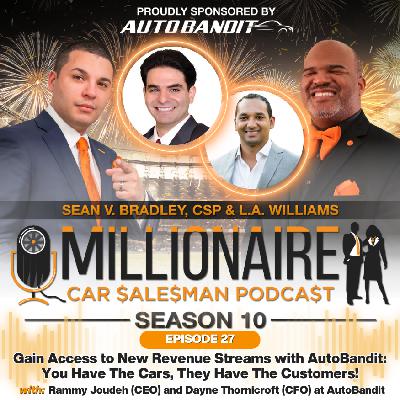 EP 10:27 Gain Access to New Revenue Streams with AutoBandit: You Have The Cars, They Have The Customers!