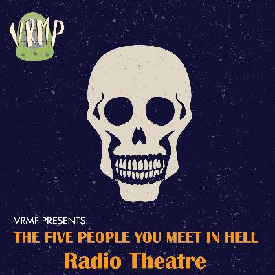 S1 E3 The 5 People You Meet In Hell | VRMP Radio