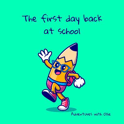 The first day back at school The first day back at school