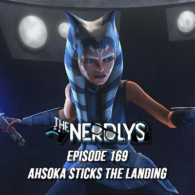 Episode 169 - Ahsoka Sticks the Landing Episode 169 - Ahsoka Sticks the Landing
