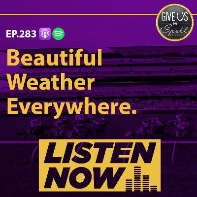283 - Beautiful Weather Everywhere