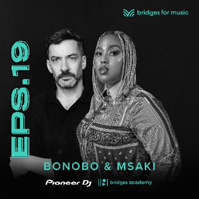 Episode 19: Bonobo & Msaki